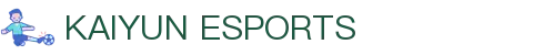 开云电竞官网-顶级电竞赛事平台|Kaiyun Esports